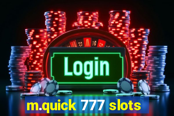 m.quick 777 slots